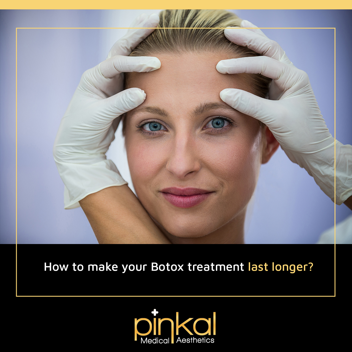 How to make your Botox treatment last longer